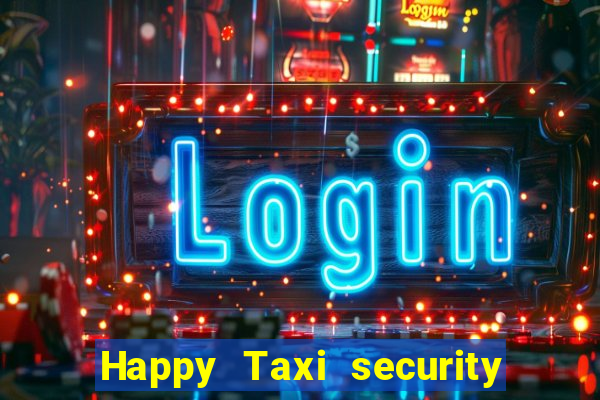 Happy Taxi security password road 96 happy